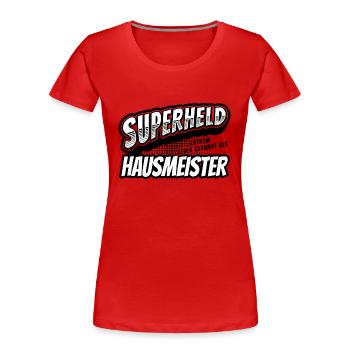 Superheld, clever getarnt als Hausmeister - Frauen Premium Bio T-Shirt - Rot - Vorne - Mia (176cm)