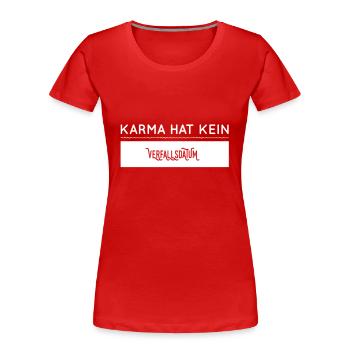 Karma macht keine Ferien - Frauen Premium Bio T-Shirt - Rot - Vorne - Mia (176cm)
