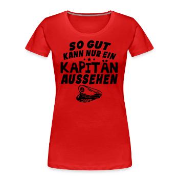So gut kann nur ein Kapitän aussehen - Frauen Premium Bio T-Shirt - Rot - Vorne - Mia (176cm)