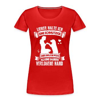 Lieber eine dreckige Pfote als eine verlogene Hand - Frauen Premium Bio T-Shirt - Rot - Vorne - Mia (176cm)