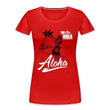 Aloha - do the Hula - Frauen Premium Bio T-Shirt - Rot - Vorne - Mia (176cm)