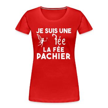 Je suis une fée la fée pachier Cadeau Humoristique - T-shirt bio Premium Femme - rouge - Devant - Mia (176cm)
