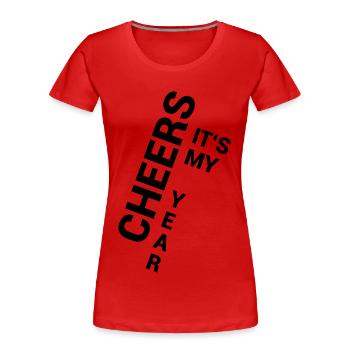 Cheers It's My Year - Frauen Premium Bio T-Shirt - Rot - Vorne - Mia (176cm)