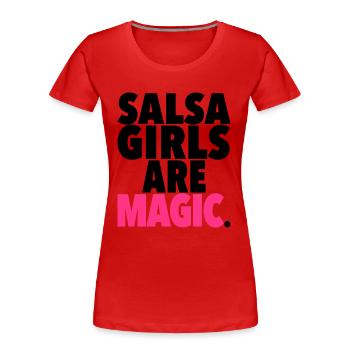 SALSA GIRLS ARE MAGIC - Salsa Dance Fashion - Frauen Premium Bio T-Shirt - Rot - Vorne - Mia (176cm)