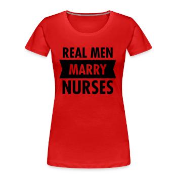 Real Men Marry Nurses - T-shirt bio Premium Femme - rouge - Devant - Mia (176cm)