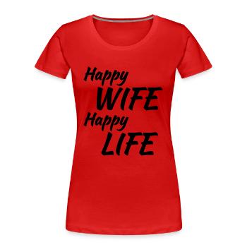 Happy wife, happy life - Frauen Premium Bio T-Shirt - Rot - Vorne - Mia (176cm)