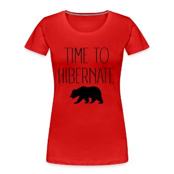 Time To Hibernate - T-shirt bio Premium Femme - rouge - Devant - Mia (176cm)