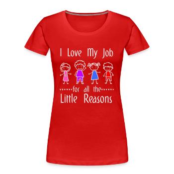 J'aime mon travail pour tous les petits motifs - T-shirt bio Premium Femme - rouge - Devant - Mia (176cm)