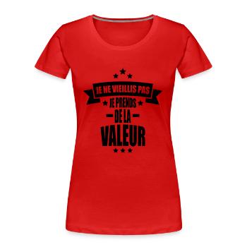 je ne vieillis pas je prends de la valeur - T-shirt bio Premium Femme - rouge - Devant - Mia (176cm)