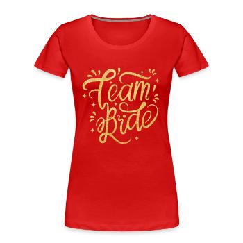 Team Bride ganz in Gold für deinen JGA - Frauen Premium Bio T-Shirt - Rot - Vorne - Mia (176cm)