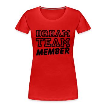 Dream Team Member - T-shirt bio Premium Femme - rouge - Devant - Mia (176cm)