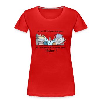 Un seul être vous manque .... - T-shirt bio Premium Femme - rouge - Devant - Mia (176cm)