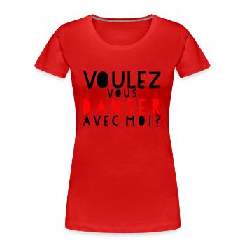 VOULEZ VOUS DANSER AVEC MOI? Dance Shirts - Women's Premium Organic T-Shirt - red - Front - Mia (176cm)