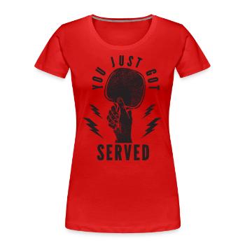 You Just Got Served Pingpong Tischtennisspieler - Frauen Premium Bio T-Shirt - Rot - Vorne - Mia (176cm)