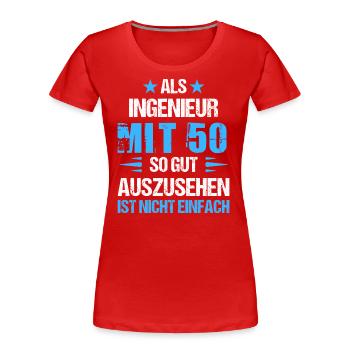 À 50 ans, bel ingénieur - T-shirt bio Premium Femme - rouge - Devant - Mia (176cm)