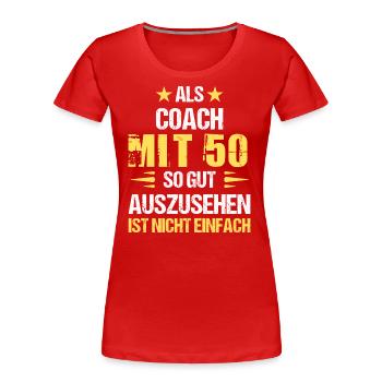 À 50 ans, bel entraîneur - T-shirt bio Premium Femme - rouge - Devant - Mia (176cm)