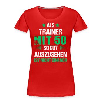 Bel entraîneur à 50 ans - T-shirt bio Premium Femme - rouge - Devant - Mia (176cm)