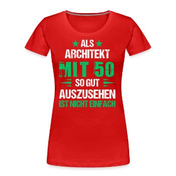 At 50 handsome architect - Women's Premium Organic T-Shirt - red - Front - Mia (176cm)