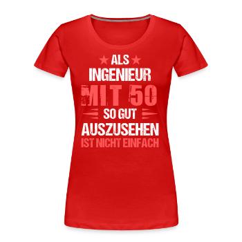 À 50 ans, bel ingénieur - T-shirt bio Premium Femme - rouge - Devant - Mia (176cm)