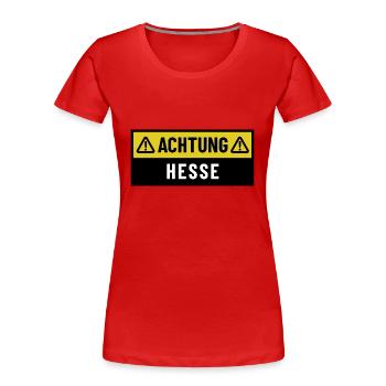 Achtung Hesse - Regionaler Spruch - Frauen Premium Bio T-Shirt - Rot - Vorne - Mia (176cm)