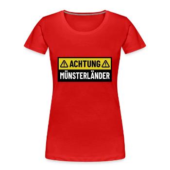 Achtung Münsterländer - Regionaler Spruch - Frauen Premium Bio T-Shirt - Rot - Vorne - Mia (176cm)
