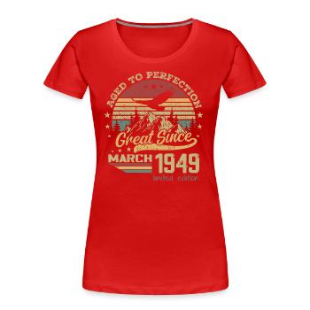 75 years old Aged to Perfection born in March 1949 - Women's Premium Organic T-Shirt - red - Front - Mia (176cm)