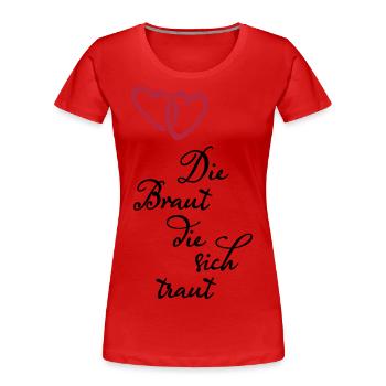 Bride that dares - Women's Premium Organic T-Shirt - red - Front - Mia (176cm)
