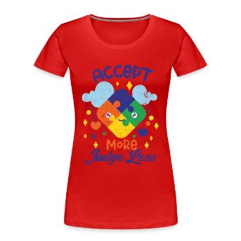 MORE ACCEPT LESS JUDGE AUTISTIC SAYINGS - Women's Premium Organic T-Shirt - red - Front - Mia (176cm)