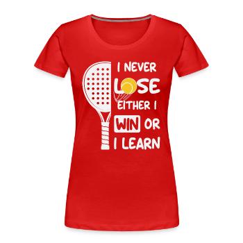 Padel Ich verliere nie, entweder ich gewinne oder ich lerne - Frauen Premium Bio T-Shirt - Rot - Vorne - Mia (176cm)