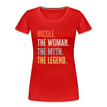 Nicole, Frau Mythos Legende, lustig bester Name Nicole - Frauen Premium Bio T-Shirt - Rot - Vorne - Mia (176cm)