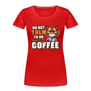 Grumpy tiger with coffee - Women's Premium Organic T-Shirt - red - Front - Mia (176cm)
