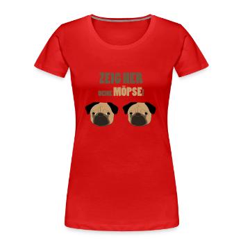 Möpse | lustig Mops Hund Titten Spruch Geschenk - Frauen Premium Bio T-Shirt - Rot - Vorne - Mia (176cm)