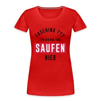 Karneval - Fasching - Alaaf - Frauen Premium Bio T-Shirt - Rot - Vorne - Mia (176cm)