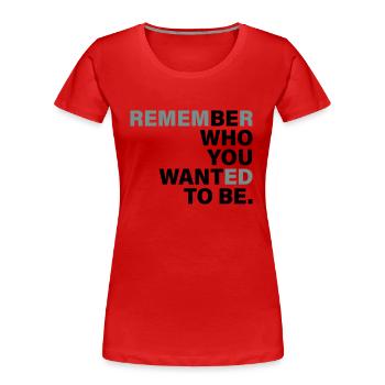 Be Who you want to be - Frauen Premium Bio T-Shirt - Rot - Vorne - Mia (176cm)