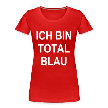 betrunken besaufen betrinken saufen Männertag blau - Frauen Premium Bio T-Shirt - Rot - Vorne - Mia (176cm)