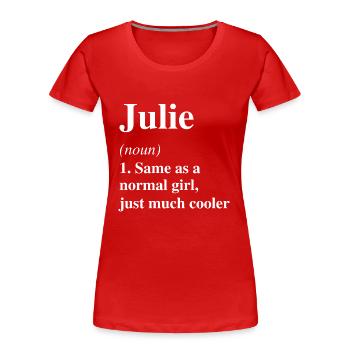Julie Definition Cooler Name Spruch Geschenk - Frauen Premium Bio T-Shirt - Rot - Vorne - Mia (176cm)