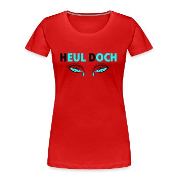 Heul doch - Tränende Augen - Frauen Premium Bio T-Shirt - Rot - Vorne - Mia (176cm)