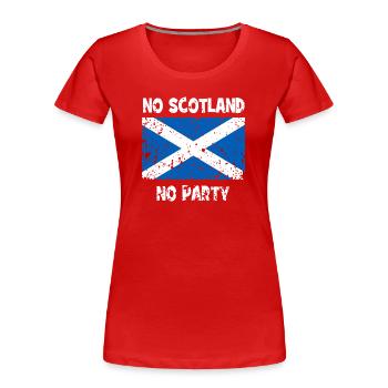 No Scotland No Party - Schottland - Frauen Premium Bio T-Shirt - Rot - Vorne - Mia (176cm)