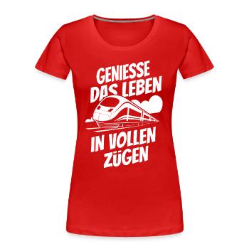 Genieße das Leben in vollen Zügen - Bahn - Zug - Frauen Premium Bio T-Shirt - Rot - Vorne - Mia (176cm)