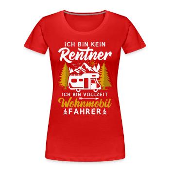 Camping Rentner Vollzeit Wohnmobil Camper - Frauen Premium Bio T-Shirt - Rot - Vorne - Mia (176cm)