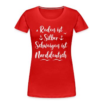 Norddeutsch Norddeutschland lustiger Spruch - Frauen Premium Bio T-Shirt - Rot - Vorne - Mia (176cm)