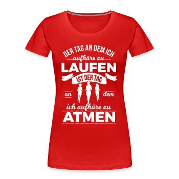 Laufen & Joggen | Der Tag - Frauen Premium Bio T-Shirt - Rot - Vorne - Mia (176cm)