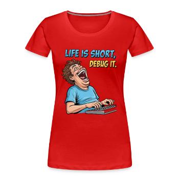 Déboguer votre vie : chemise de programmeur informatique drôle - T-shirt bio Premium Femme - rouge - Devant - Mia (176cm)