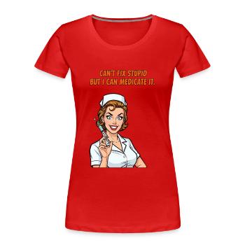 Nurse Saying: Stupidity Medicine - Women's Premium Organic T-Shirt - red - Front - Mia (176cm)