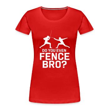 Est-ce que tu clôtures même frère? Escrime escrimeur sabre sport - T-shirt bio Premium Femme - rouge - Devant - Mia (176cm)