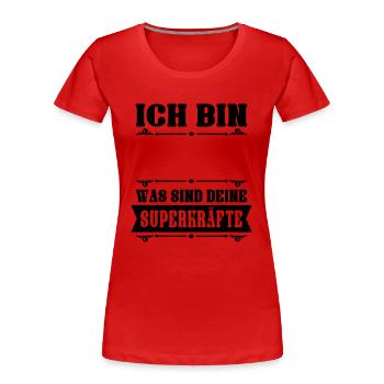 Ich bin (dein Text) was sind deine Superkräfte - Frauen Premium Bio T-Shirt - Rot - Vorne - Mia (176cm)