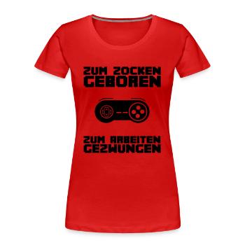 Zum Zocken geboren ... - Frauen Premium Bio T-Shirt - Rot - Vorne - Mia (176cm)