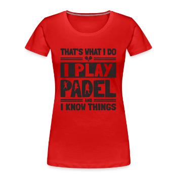 C’est ce que je fais Je Joue Au Padel Funny Padelista - T-shirt bio Premium Femme - rouge - Devant - Mia (176cm)