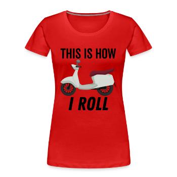 Voici comment je roule cyclomoteur - T-shirt bio Premium Femme - rouge - Devant - Mia (176cm)