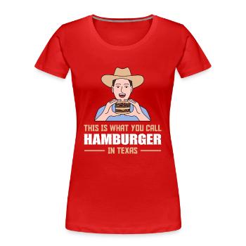 Hamburger in Texas Design für stolze Texaner - Frauen Premium Bio T-Shirt - Rot - Vorne - Mia (176cm)